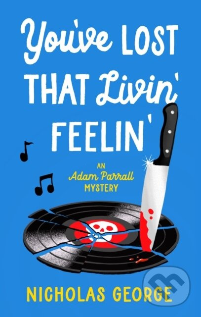You’ve Lost That Livin’ Feelin’ - Nicholas George - kniha z kategorie Beletria