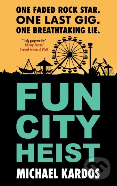 Fun City Heist - Michael Kardos - kniha z kategorie Thrillery