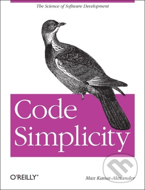 Code Simplicity (The Science of Software Design) - Max Kanat-Alexander