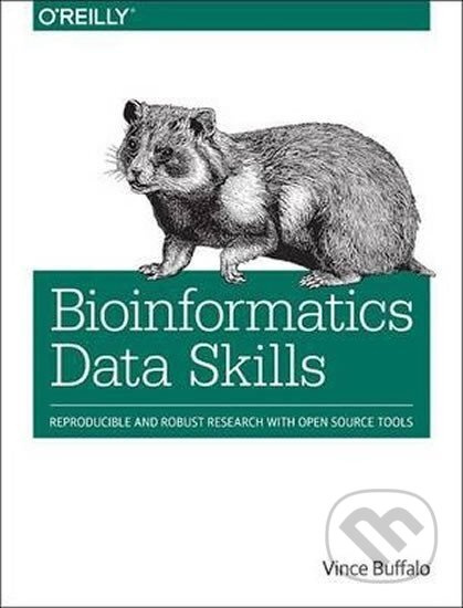 Bioinformatics Data Skills : Reproducible and Robust Research with Open Source Tools