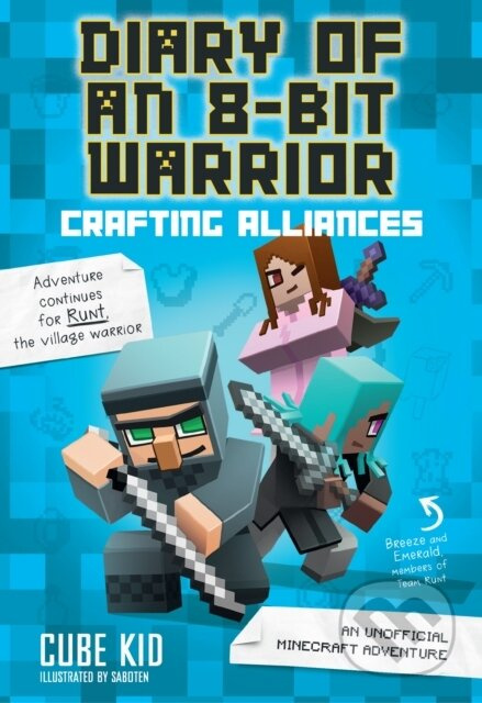 Diary of an 8-Bit Warrior: Crafting Alliances (An Unofficial Minecraft Adventure) - kniha z kategorie Pro děti
