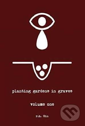 Planting Gardens in Graves (Volume one) - r.h. Sin - kniha z kategorie Poezie