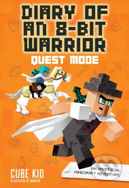 Diary of an 8-Bit Warrior: Quest Mode (An Unofficial Minecraft Adventure) - kniha z kategorie Pro děti