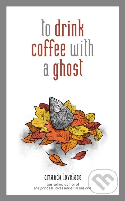 To drink coffee with a ghost - Amanda Lovelace - kniha z kategorie Poezie