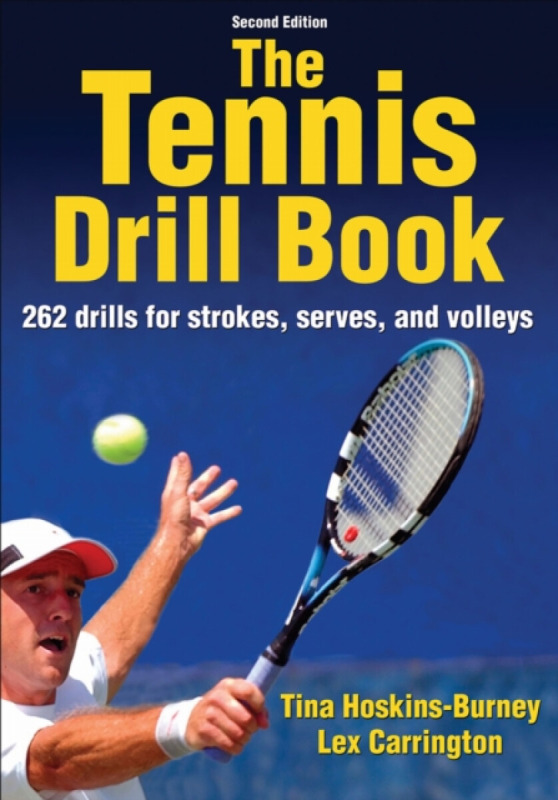 The Tennis Drill Book - Lex Carrington, Tina Hoskins-Burney