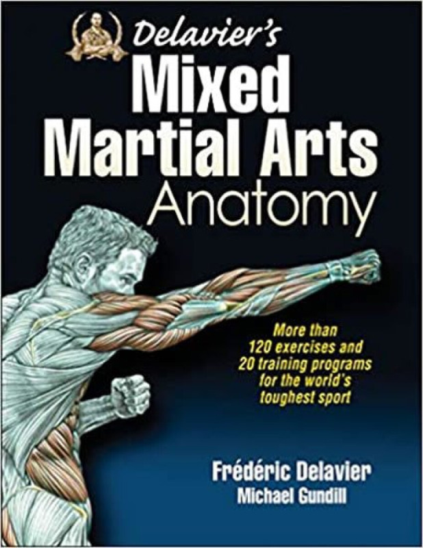 Delavier's Mixed Martial Arts Anatomy - Fréderic Delavier, Michael Gundill