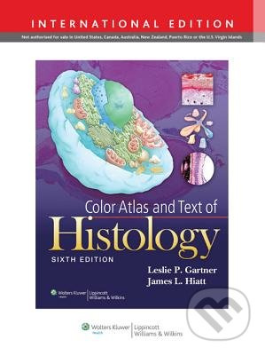 Color Atlas and Text of Histology - Leslie P. Gartner, James L. Hiatt - kniha z kategorie Odborné a naučné