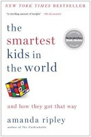 Smartest Kids in the World, And How They Got That Way Simon & Schuster