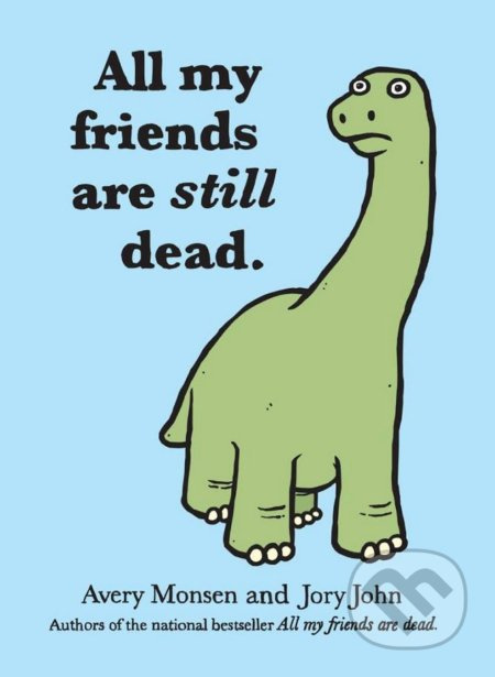 All My Friends Are Still Dead - Avery Monsen, John Jory - kniha z kategorie Citáty a aforismy