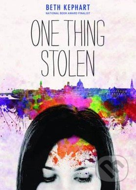 One Thing Stolen - Beth Kephart - kniha z kategorie Beletrie
