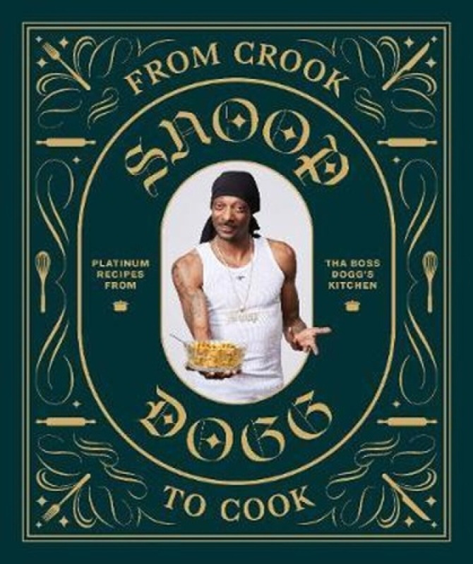 From Crook to Cook: Platinum Recipes from Tha Boss Dogg's Kitchen Chronicle Books