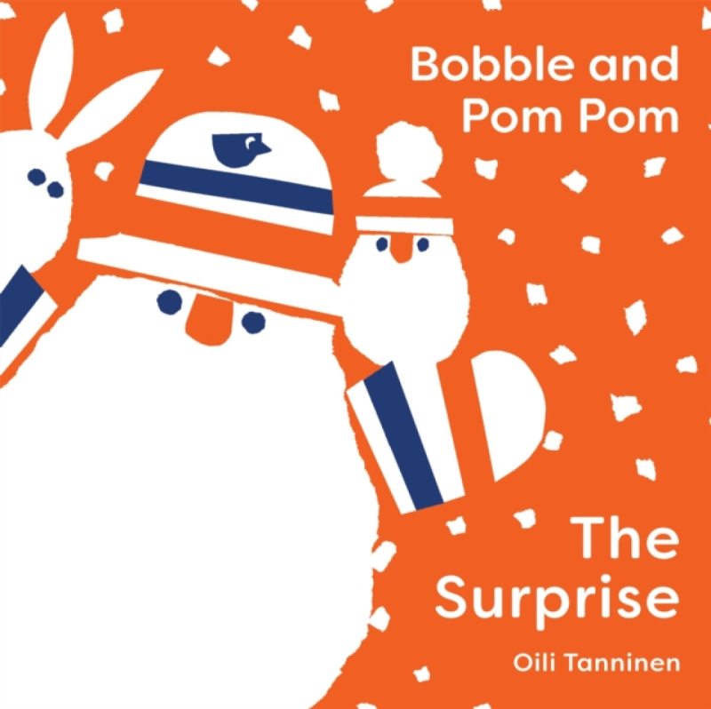 Boxer Books Limited Bobble and Pom Pom: The Surprise - Tanninen, Oili