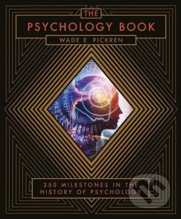 The Psychology Book (250 Milestones in the History of Psychology) - kniha z kategorie Psychologie