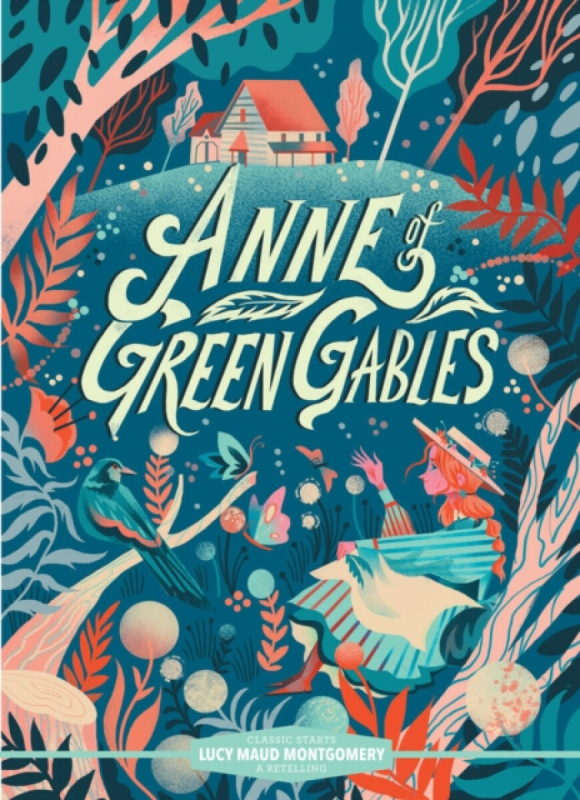 Classic StartsÂ®: Anne of Green Gables - Lucy Maud Montgomeryová