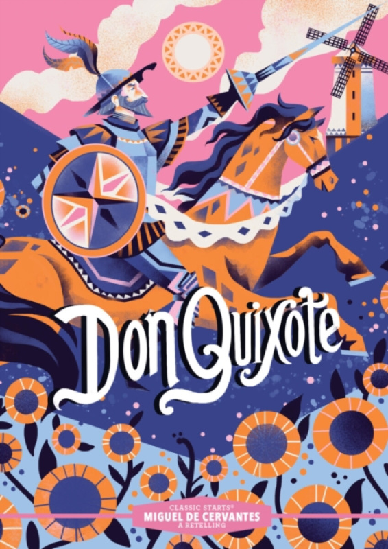 Classic StartsÂ®: Don Quixote - Miguel de Cervantes y Saavedra