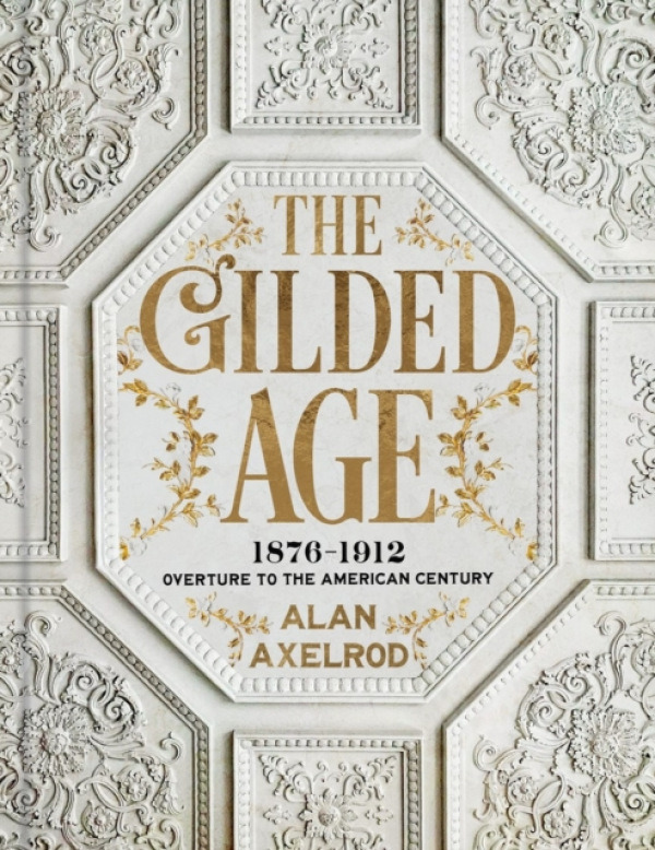 Union Square & Co. The Gilded Age - Axelrod, Alan