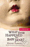What Ever Happened to Baby Jane? - Henry Farrell