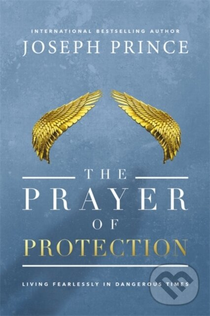 The Prayer of Protection (Living Fearlessly in Dangerous Times),The Prayer of Protection (Living Fearlessly in Dangerous Times) - kniha z kategorie Ná