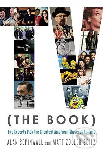 TV (The Book) (Two Experts Pick the Greatest American Shows of All Time) - kniha z kategorie Film