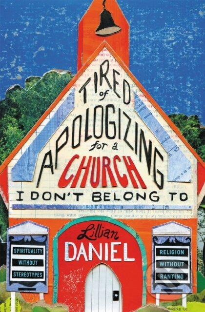 Tired Of Apologizing For A Church I Don't Belong To - kniha z kategorie Filozofie