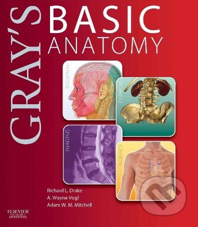 Gray`s Basic Anatomy - Richard Drake, A. Wayne Vogl, Adam W.M. Mitchell - kniha z kategorie Medicína