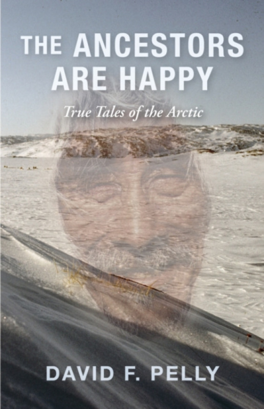The Dundurn Group Ancestors Are Happy - Pelly, David F.