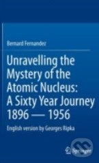 Unravelling the Mystery of the Atomic Nucleus (A Sixty Year Journey 1896 - 1956) - kniha z kategorie Odborné a naučné