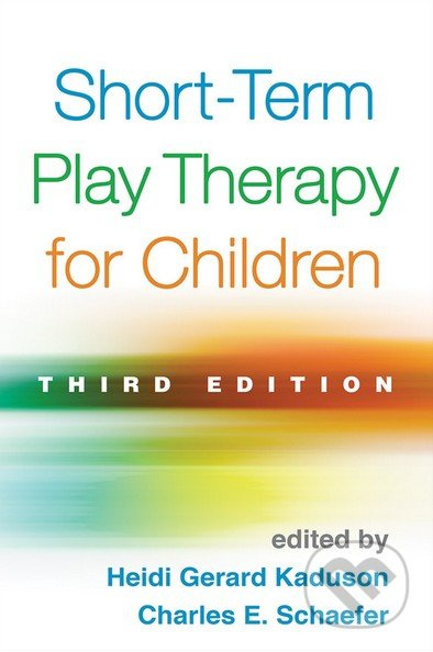 Short-Term Play Therapy for Children - Heidi Gerard Kaduson, Charles E. Schaefer - kniha z kategorie Odborné a naučné