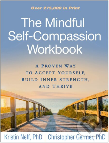 The Mindful Self-Compassion Workbook (A Proven Way to Accept Yourself, Build Inner Strength, and Thrive) - kniha z kategorie Motivace a seberozvoj