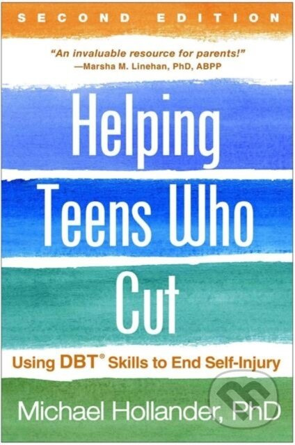 Helping Teens Who Cut (Using DBT Skills to End Self-Injury) - kniha z kategorie Humanitní a společenské vědy