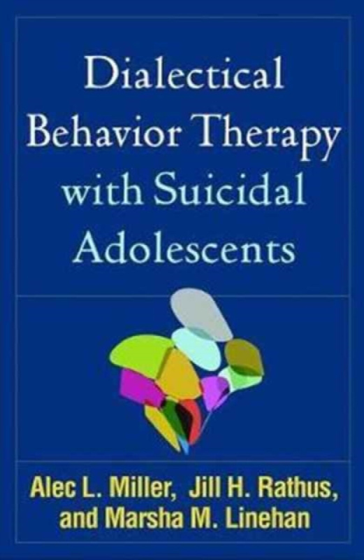 Dialectical Behavior Therapy with Suicidal Adolescents - Marsha M. Linehanová, Alec L.  Miller, Jill H.  Rathus
