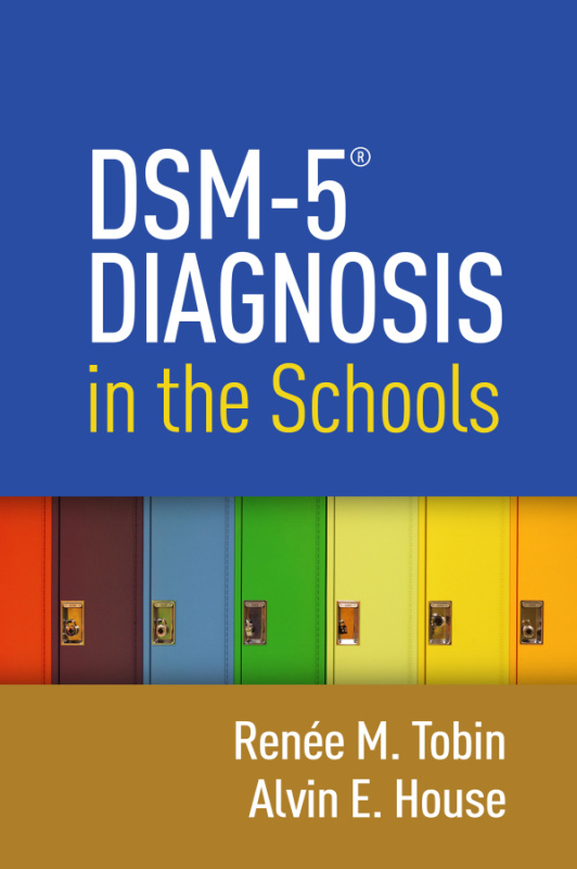 DSM-5Â® Diagnosis in the Schools Guilford Publications