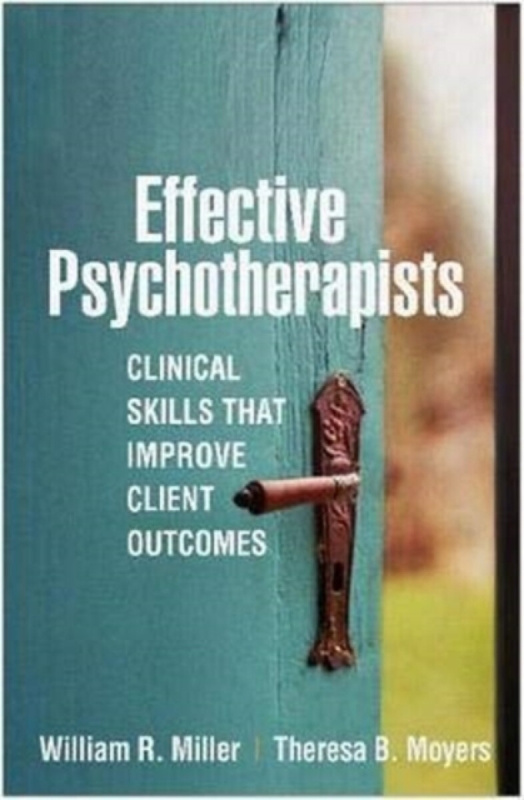 Effective Psychotherapists, Clinical Skills That Improve Client Outcomes Guilford Publications