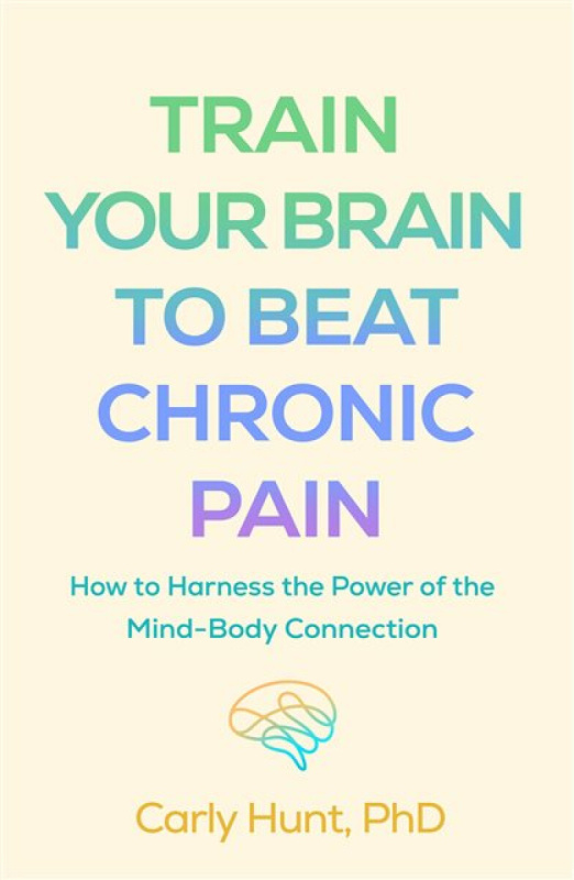 Train Your Brain to Beat Chronic Pain Guilford Publications