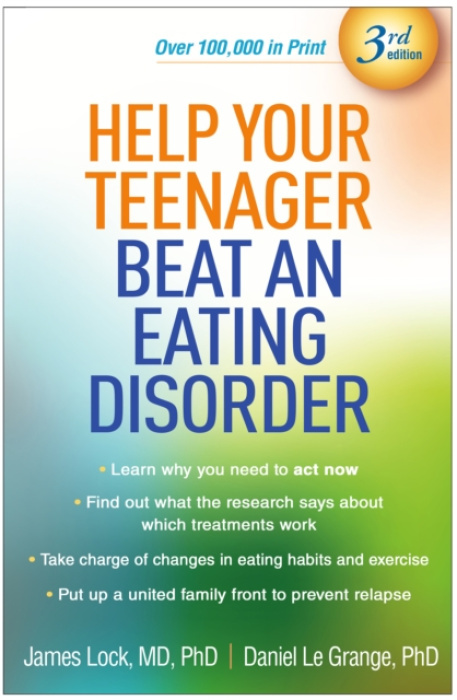 Help Your Teenager Beat an Eating Disorder, Third Edition Guilford Publications