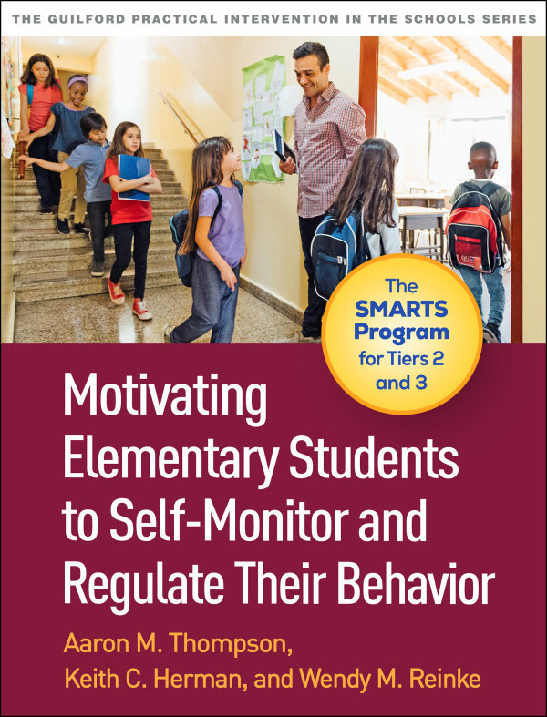 Motivating Elementary Students to Self-Monitor and Regulate Their Behavior Guilford Publications