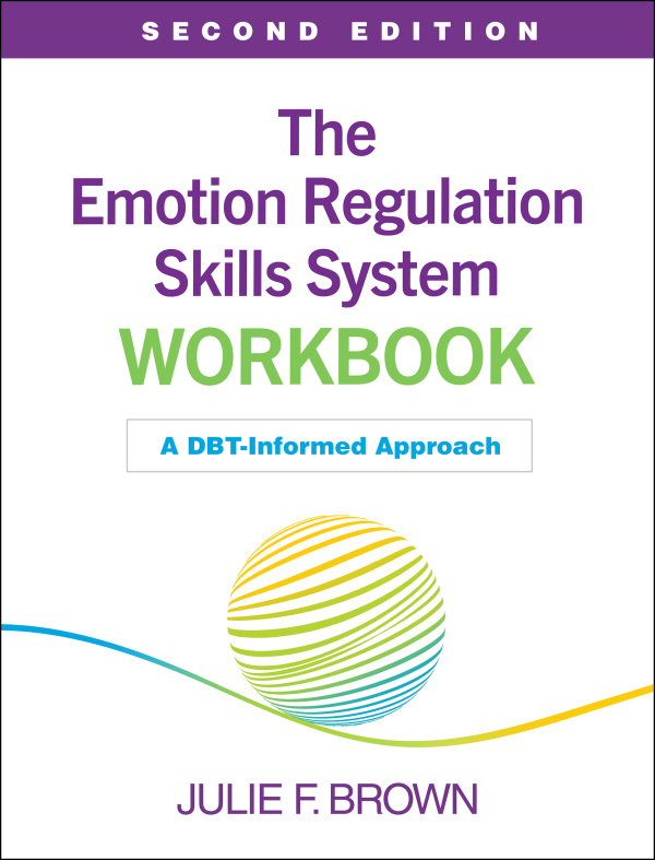 Emotion Regulation Skills System Workbook, Second Edition Guilford Publications