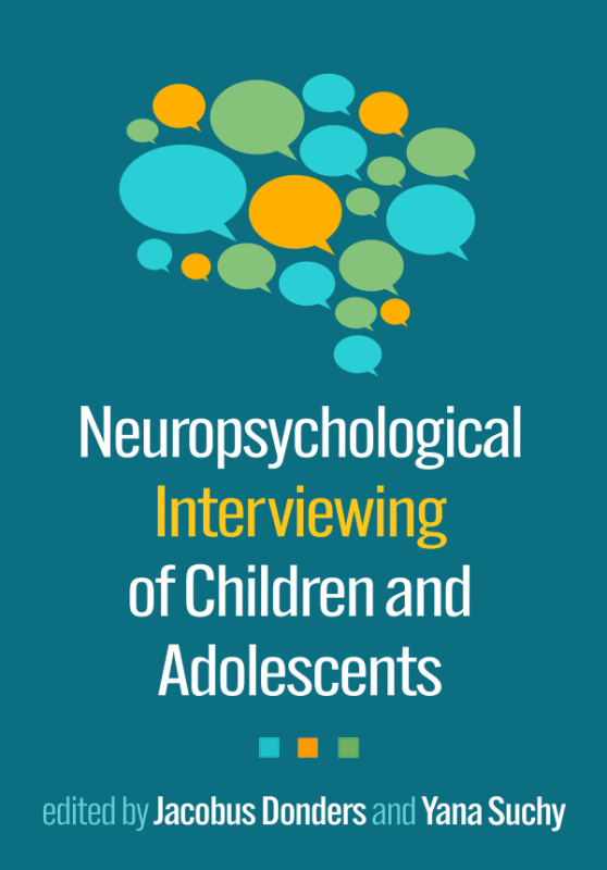 Neuropsychological Interviewing of Children and Adolescents Guilford Publications