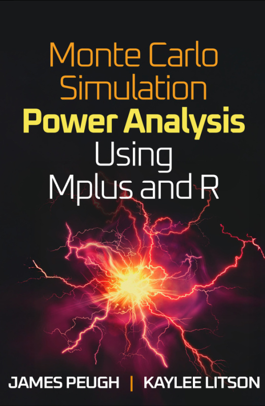 Monte Carlo Simulation Power Analysis Using Mplus and R Guilford Publications