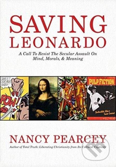 Saving Leonardo - Nancy Pearcey - kniha z kategorie Filozofie