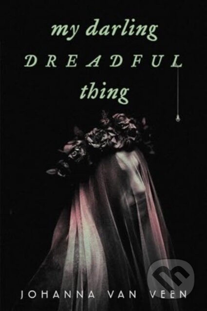 My Darling Dreadful Thing - Johanna van Veen - kniha z kategorie Horory