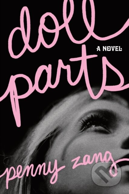 Doll Parts (A Novel) - Penny Zang