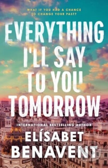 Everything I'll Say to You Tomorrow - Elísabet Benavent - kniha z kategorie Romantická