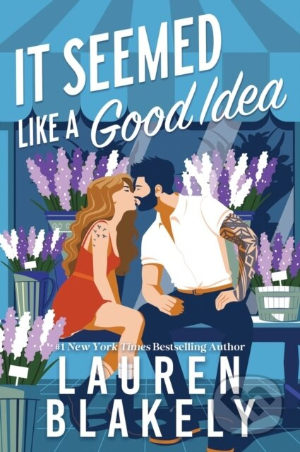 It Seemed Like a Good Idea - Lauren Blakely
