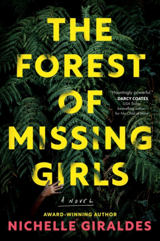 The Forest of Missing Girls (A Novel) - Nichelle Giraldes