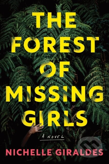 The Forest of Missing Girls (A Novel) - Nichelle Giraldes