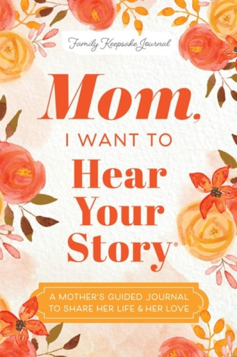 Sourcebooks, Inc Mom, I Want to Hear Your Story - Mason, Jeffrey