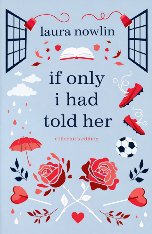 If Only I Had Told Her (Collectors Edition) - Laura Nowlin