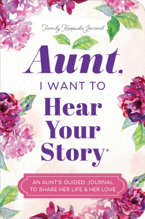 Sourcebooks, Inc Aunt, I Want to Hear Your Story - Mason, Jeffrey