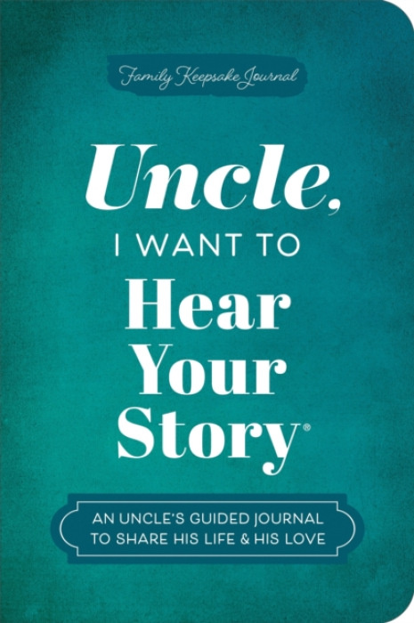Sourcebooks, Inc Uncle, I Want to Hear Your Story - Mason, Jeffrey